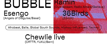 Event-Image for 'BUBBLE w Ramin, Esengo, Chewlie live'