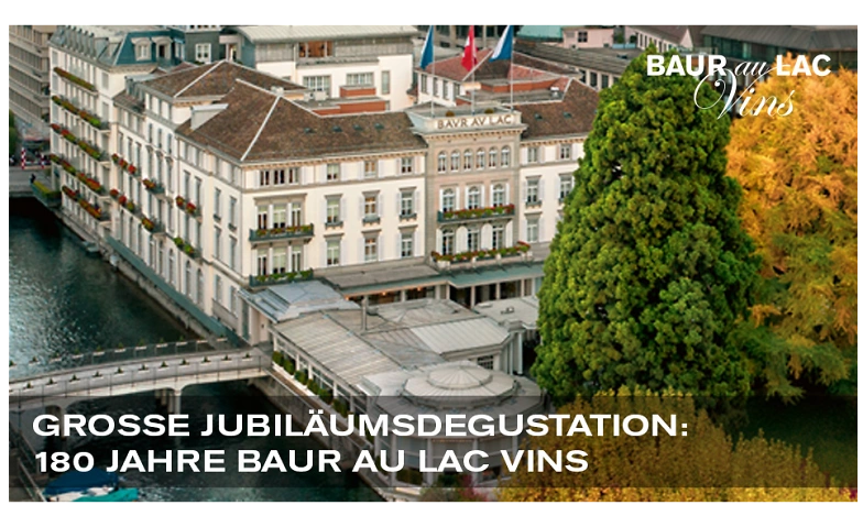 Grosse Jubil&auml;umsdegustation &ndash; 180 Jahre Baur au Lac Vins! ${singleEventLocation} Tickets