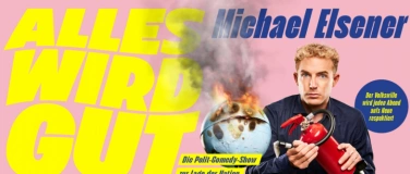 Event-Image for 'Michael Elsener Polit-Comedy-Show  Alles wird gut - Update'