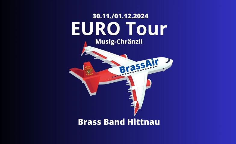 Event-Image for 'EURO Tour mit der BrassAir - Musig-Chränzli'