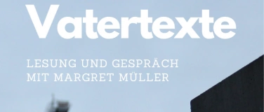 Event-Image for 'Vatertexte (Lesung und Gespräch mit Margret Müller)'