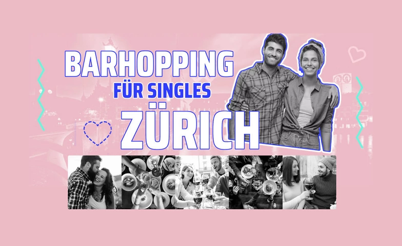 Barhopping f&uuml;r Singles - Z&uuml;rich Tickets