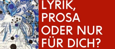 Event-Image for 'Lyrik, Prosa oder nur für dich?'