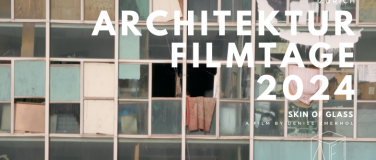 Event-Image for 'Architektur FilmTage Zürich 2024 - SKIN OF GLASS'