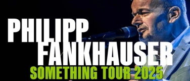 Event-Image for 'Philipp Fankhauser - Something Tour 2025'