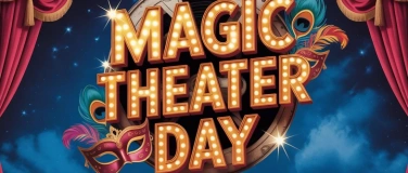 Event-Image for '«Magic Theater Day» Erlebnis'