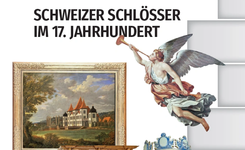 Event-Image for 'Schweizer Schlösser im 17. Jahrhundert'