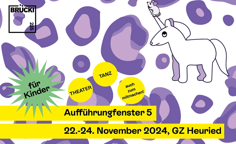 BR&Uuml;CKI 235 Auff&uuml;hrungsfenster f&uuml;r junges Publikum GZ Heuried ${singleEventLocation} Tickets