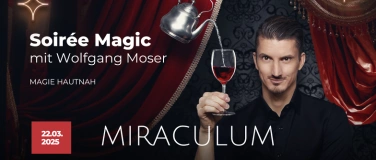 Event-Image for '6. Soirée Magic  -  MIRACULUM mit Wolfgang Moser'