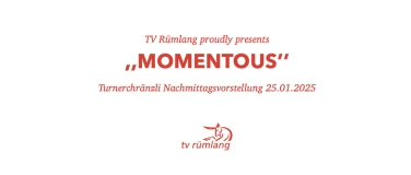 Event-Image for 'TV Rümlang Chränzli ,,Momentous'' 25.01.25 / Nachmittagsshow'