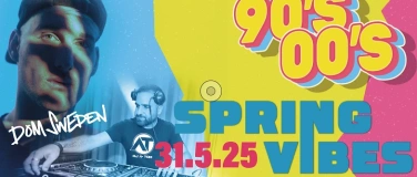 Event-Image for 'SPRING VIBES 90s & 00s mit DOM SWEDEN & DJ A-TOM'