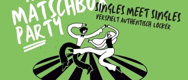 Event-Image for 'Dating: Mätschbox Party - Singles meet Singles 30-45ig'