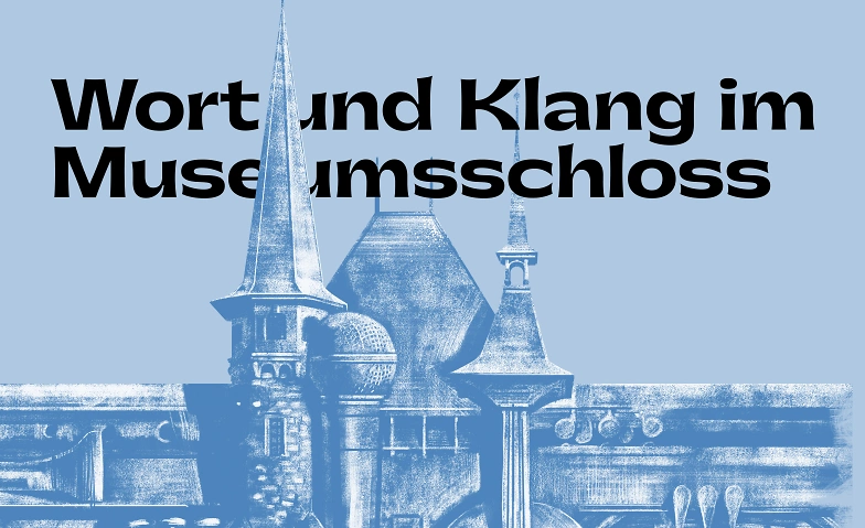 Event-Image for 'Wort und Klang im Museumsschloss'