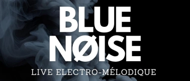 Event-Image for 'BLUE NOISE - Concerts Electro Live'