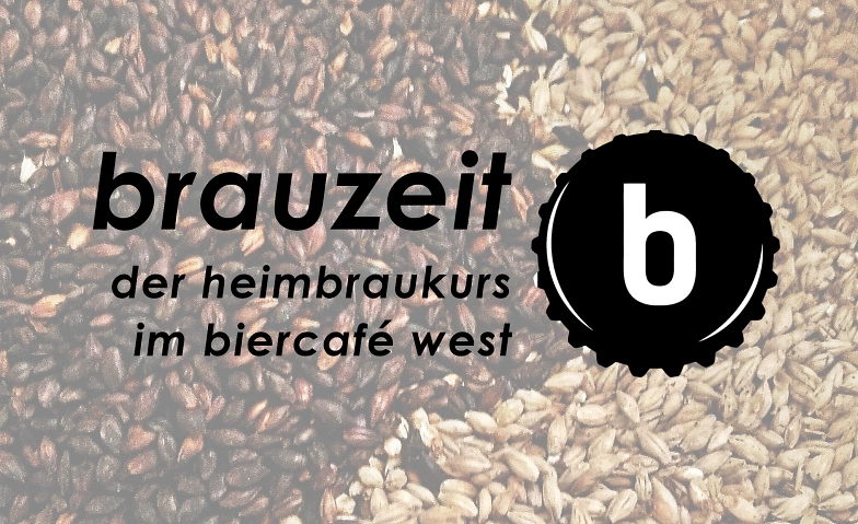 &quot;Brauzeit&quot; // Der Heimbraukurs im BierCaf&eacute; West ${singleEventLocation} Billets