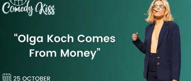 Event-Image for 'Comedy Kiss Presents: Olga Koch Comes From Money - Zurich'