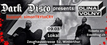 Event-Image for 'Dark Disco Presents: Dlina Volny + simonTRYtoCRY'