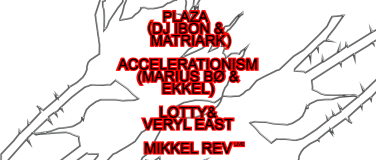 Event-Image for 'Mikkel Rev, Accelerationism, Matriark b2b Dj Ibon'