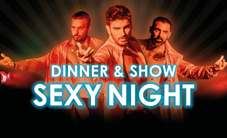 Dinner &amp; Show &ndash; Sexy Night Tickets