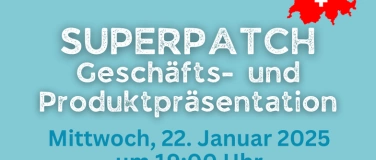 Event-Image for 'Superpatch Produkt- und Geschäftspräsentation'