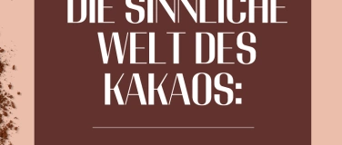 Event-Image for 'Die sinnliche Welt des Kakaos'