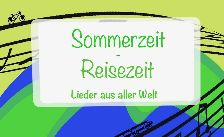 Event-Image for 'Sommerzeit - Reisezeit: Lieder aus aller Welt'