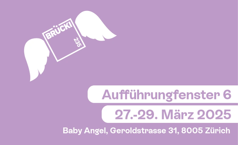 Event-Image for 'BRÜCKI 235 Aufführungsfenster BABY ANGEL'