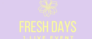 Event-Image for 'Fresh Days - 1. Live Event'