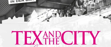 Event-Image for 'Tex and the City – Anything goes'