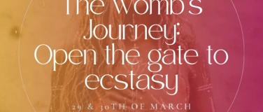 Event-Image for 'Tantra for Women.The Womb's Journey:Open the Gate to ecstasy'