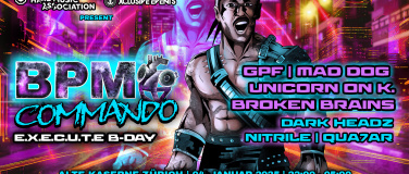 Event-Image for 'BPM Commando - The ultimate E.X.E.C.U.T.E B-Day Bash'