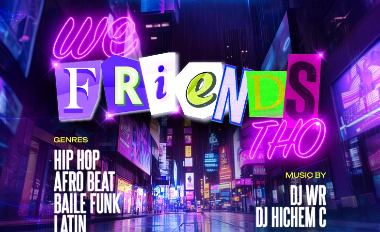 Event-Image for '"WE FRIENDS THO"'