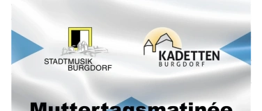 Event-Image for 'Muttertagsmatinée Stadtmusik Burgdorf und Kadetten Burgdorf'
