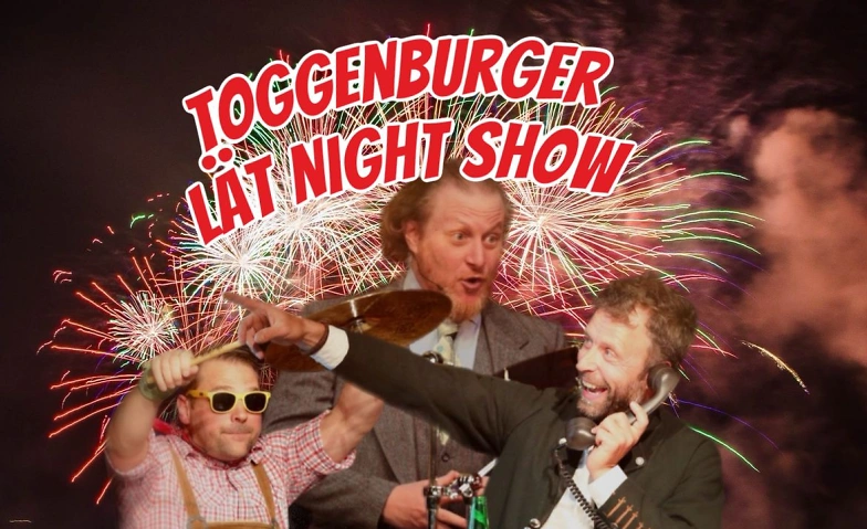 Toggenburger Late Night Show Tickets