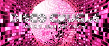 Event-Image for 'DISCO CHUGLE - Die Winterthurer Partynacht'