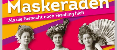 Event-Image for 'Maskeraden. Als die Fasnacht noch Fasching hieß'