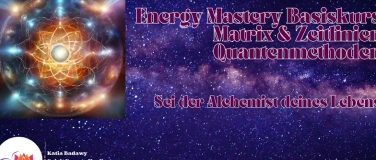 Event-Image for 'Energy Mastery Basiskurs -Matrix & Zeitlinien Quantenmethode'