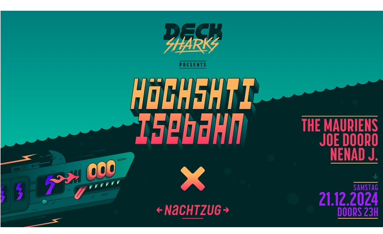 Event-Image for 'Deck Sharks presents HÖCHSHTI ISEBAHN'