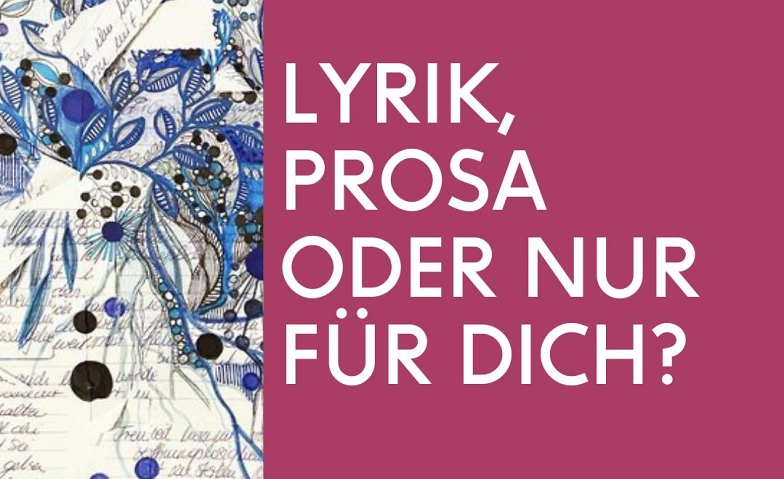 Lyrik, Prosa oder nur f&uuml;r Dich? ${singleEventLocation} Billets