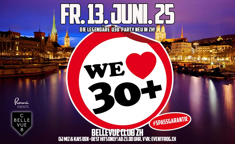 WE LOVE 30+ Z&Uuml;RICH Tickets