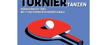 Event-Image for 'Ping Pong-Turnier, Yung Porno Büsi B2b Beta Male'