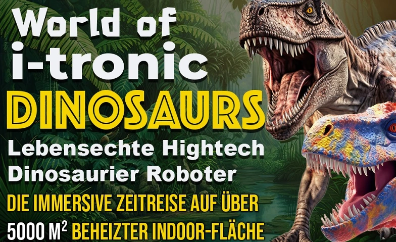 Event-Image for 'World of I-Tronic Dinosaurs XXL - Hamburg'