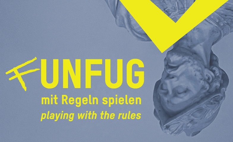 Event-Image for '(F)UNFUG. Mit Regeln spielen'