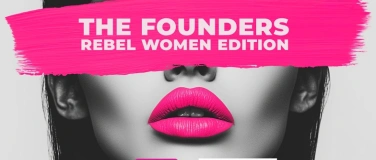 Event-Image for 'THE FOUNDERS - REBEL WOMEN EDITION'