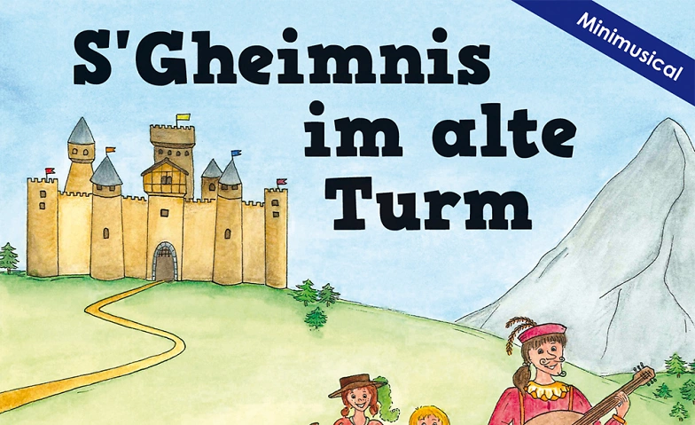 MUSICAL &quot;S Gheimnis im alte Turm&quot; ${singleEventLocation} Billets