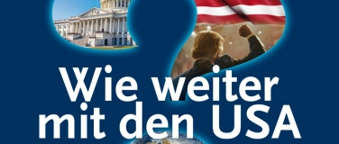 Event-Image for 'Podiumsdiskussion: Wie weiter mit den USA?'