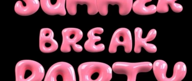 Event-Image for 'SUMMER BREAK PARTY'